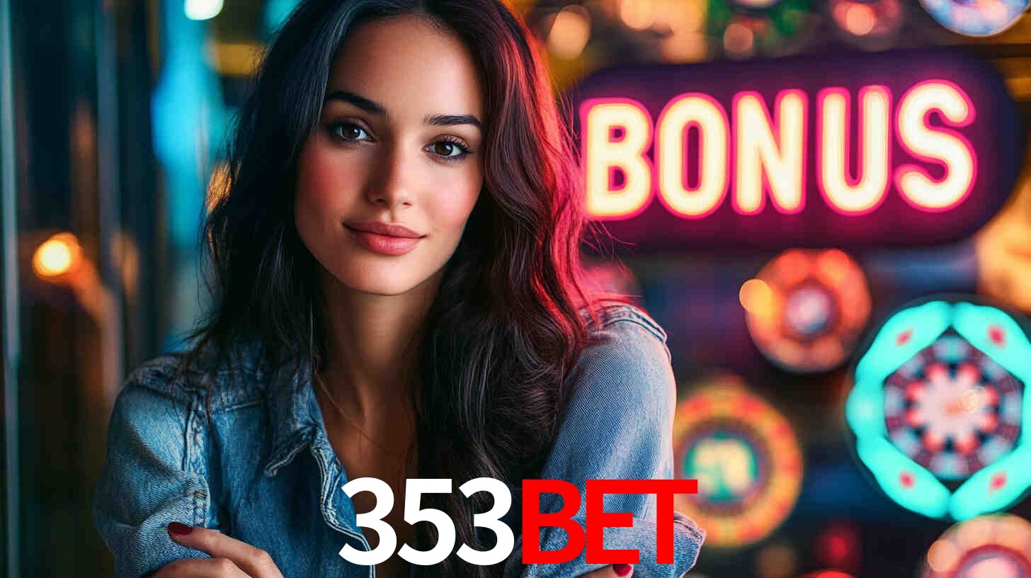 Descubra a Categoria de Bônus no 353BET: Uma Oportunidade Imperdível